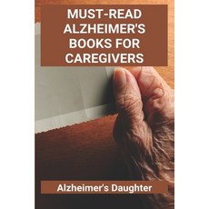 Must-Read Alzheimer's Books For Caregivers: Alzheimer's Daughter: How To Care For An Elderly With Al... Paperback, Independently Published, English, 9798734093009