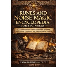 (英文圖書)Runes and Norse Magic Encyclopedia for Beginners: A Complete Guide to Viking Run... 平裝版, Independently Published, 英文