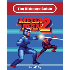 (영문도서) The Ultimate Guide To Mega Man 2 Paperback, Blacknes Guy Books, English, 9781989120385