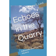 (英文圖書)Echoes in the Quarry: A Brussels Door County Mystery 平裝版, Independently Published, 英文