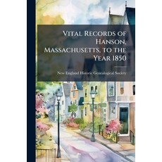 (영문도서)Vital Records of Hanson Massachusetts to the Year 1850 Paperback, Nabu Press, English, 9781145698277
