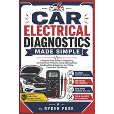 (영문도서)Car Electrical Diagnostics Made Simple: A Step-by-Step Guide to Diagnosing Car E... Paperback, Independently Published, English, 9798259295667 Independently Published, English, 9798259295667