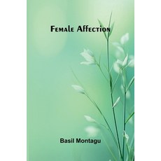 (영문도서)Female affection Paperback, Alpha Edition, English, 9789369877676