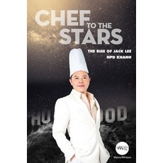 Chef to the Stars: The Rise of Jack Lee Paperback, Independently Published