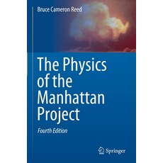 (영문도서) The Physics of the Manhattan Project Paperback, Springer, English, 9783030613754