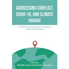 (영문도서)Addressing Conflict Covid and Climate Change: A Multisectoral Approach to Inte... Paperback, Practical Action Publishing, English, 9781788532228