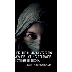 (영문도서) A Critical Analysis On Law Relating To Rape Victims In India Hardcover, Notion Press, English, 9798894467801