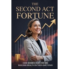 (英文圖書)The Second Act Fortune: How Women Over 40 Are Building Wealth on Their Own Terms 平裝版, Independently Published, 英文