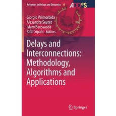 (영문도서) Delays and Interconnections: Methodology Algorithms and Applications Hardcover, Springer, English, 9783030115531