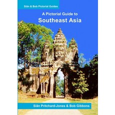 Southeast Asia: A Pictorial Guide: Myanmar Thailand Cambodia Laos Vietman Malaysia Singapore ... Paperback, Independently Published, English, 9798728946984
