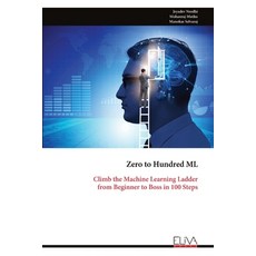 (英文圖書)Zero to Hundred ML: Climb the Machine Learning Ladder from Beginner to Boss in 1... 平裝版, Eliva Press, English