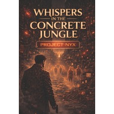 (英文圖書)Project Nyx: Whispers in the Concrete Jungle 平裝版, Independently Published, 英文