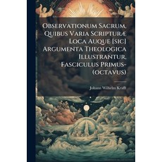 (英文圖書)Observationum Sacrum Quibus Varia Scripturæ Loca Auque [sic] Argumenta Theologi... 平裝版, Nabu Press, 英文