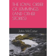 (영문도서)The Loyal Order of Lemmings (and Other Stories) Paperback, Independently Published, English, 9798241933393