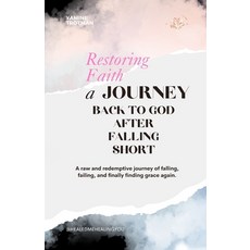 (영문도서)Restoring Faith: A Journey Back to God After Falling Short Paperback, English, 9798297053427, Independently Published