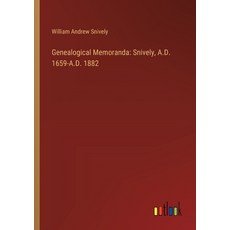 (영문도서) Genealogical Memoranda: Snively A.D. 1659-A.D. 1882 Paperback, Outlook Verlag, English, 9783385317567