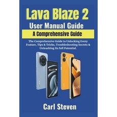 (영문도서) Lava Blaze 2 User Manual Guide: The Comprehensive Guide to Unlocking Every Feature Tips & Tr... Paperback, Independently Published, English, 9798873574315
