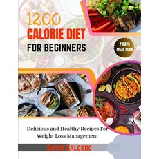 (영문도서) 1200 Calorie Diet for Beginners: Delicious and Healthy Recipes For Weight Loss Management Paperback, Independently Published, English, 9798872267133