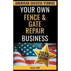 (英文圖書)Your Own Fence And Gate Repair Business: From Layoff to Legacy: Build a Thriving... 平裝版, Independently Published, 英文