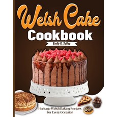 (영문도서) Welsh Cake Cookbook: Heritage Welsh Baking Recipes for Every Occasion Paperback, Independently Published, English, 9798333477651