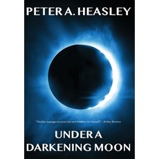 (영문도서) Under a Darkening Moon Hardcover, Peter A. Heasley, English, 9798986757407