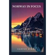 (영문도서) Norway in Focus: A Travel Preparation Guide Paperback, Independently Published, English, 9798858904250