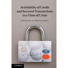 Availability of Credit and Secured Transactions in a Time of Crisis, Cambridge University Press