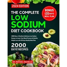 (영문도서) The Complete Low Sodium Diet Cookbook 2024: 2000 Days of Healthy & Delicious Low Sodium Recip... Paperback, Independently Published, English, 9798877082076