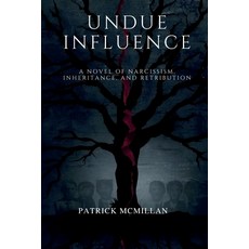 (英文圖書)Undue Influence: A novel of Narcissism Inheritance and Retribution 平裝版, Independently Published, 英文