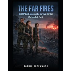 (영문도서)The Far Fires: An EMP Post-Apocalyptic Survival Thriller (The Long Dusk: Part II) Paperback, Independently Published, English, 9798199078351