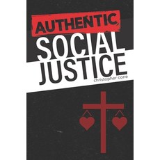 Authentic Social Justice Paperback, Exegetica Publishing & Bibl..., English, 9780998280578