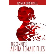 (英文圖書)The Complete Alpha Female Files 平裝版, Independently Published, 英文