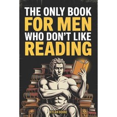 (英文圖書)The Only Book for Men Who Don't Like Reading: Short Punchy Lessons and Unusual... 平裝版, Independently Published, 英文