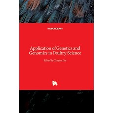(영문도서) Application of Genetics and Genomics in Poultry Science Hardcover, Intechopen, English, 9781789236309