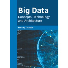 (영문도서) Big Data: Concepts Technology and Architecture Hardcover, States Academic Press, English, 9781639890736