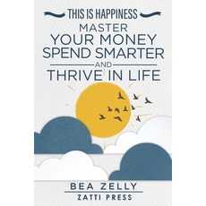 (영문도서) This is Happiness: Master Your Money Spend Smarter and Thrive in Life Paperback, Independently Published, English, 9798344894393