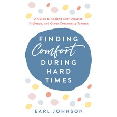 (영문도서) Finding Comfort During Hard Times: A Guide to Healing After Disaster Violence ... Paperback, Rowman & Littlefield Publis..., English, 9798881806927