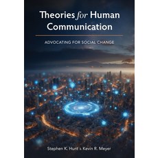 (영문도서)Theories for Human Communication: Advocating for Social Change Paperback, Cognella Academic Publishing, English, 9781793585493