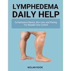 (영문도서)Lymphedema Daily Help: Compression basics skin care and pacing for steadier si... Paperback, Independently Published, English, 9798274970594