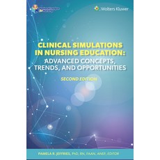 (영문도서) Clinical Simulations in Nursing Education: Advanced Concepts Trends and Opportunities Paperback, LWW, English, 9781975206406