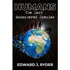 (영문도서) Humans: The Last Endangered Species Paperback, Independently Published, English, 9798333517487