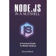 (영문도서) Node.Js in a Nutshell: A Practical Guide to Master Node.Js Paperback, Independently Published, English, 9798340711663