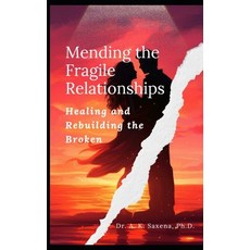 (英文圖書)Mending the Fragile Relationships: Healing and Rebuilding the Broken 平裝版, Independently Published, 英文