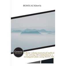(영문도서)A finite volume numerical method for solving 2D conduction in a rectangular plat... Paperback, Generis Publishing, English, 9781639021710