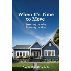 (영문도서)When It's Time to Move: Assessing the Why Exploring the How Paperback, Dynamic Learning Online, Inc, English, 9781734470192