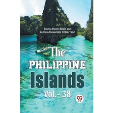 (영문도서) The Philippine Islands Vol.-38 Paperback, Double 9 Books, English, 9789359399461