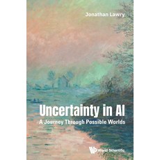 (영문도서)Uncertainty in AI: A Journey Through Possible Worlds Paperback, Wspc (Europe), English, 9781800618831
