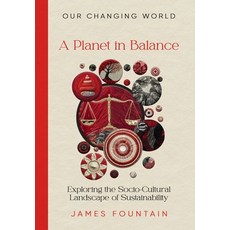 (영문도서) A Planet in Balance: Exploring the Socio-Cultural Landscape of Sustainability Hardcover, Treeline Publishing, English, 9781963443080