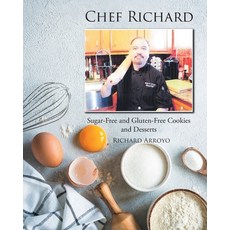 (영문도서) Chef Richard: Sugar-Free and Gluten-Free Cookies and Desserts Paperback, Page Publishing, English, 9798891577473