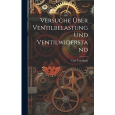 (영문도서) Versuche Über Ventilbelastung Und Ventilwiderstand Hardcover, Legare Street Press, English, 9781020053597